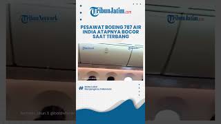 Penumpang Tetap Santai Tidur, Pesawat Boeing 787 Air India Atapnya Bocor saat Terbang