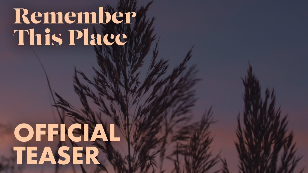 REMEMBER THIS PLACE | Official Teaser