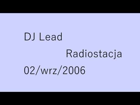 DJ Lead - Klubostacja - Radiostacja (02-09-2006)