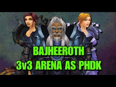 Bajheeroth - 3v3 Arena as PHDK w/ Timyox and Bustalolx - 5.3 Death Knight PvP