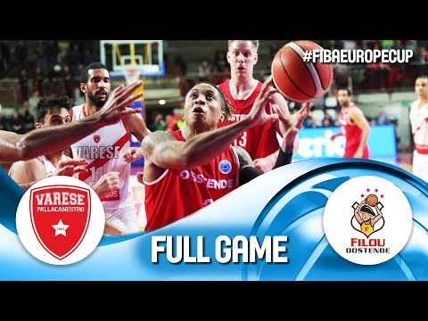 Pallacanestro Varese v Filou Oostende - Full Game - Quarter-Finals - FIBA Europe Cup 2019