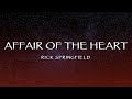 Rick Springfield - Affair of the Heart (Lyrics)