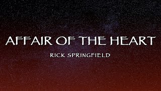 Rick Springfield - Affair of the Heart (Lyrics)