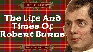 Robert Burns - Life And Times