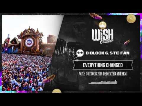 D-Block & S-te-Fan - Everyting Changed (Official WiSH Outdoor 2016 Dedicated Anthem)