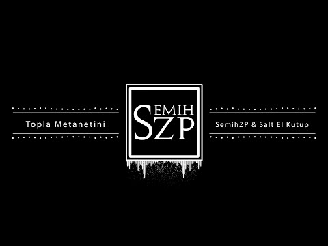 SemihZP Ft Salt El Kutup - Topla Metanetini