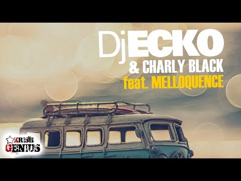 DJ Ecko & Charly Black ft. Melloquence - Here We Go - September 2017