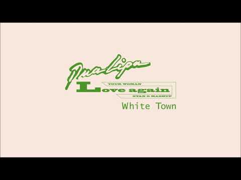 Dua Lipa x White Town - Love Again / Your Woman (Stan O Mashup)