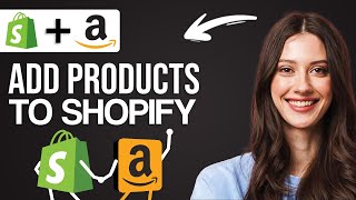 How to Add Products From Amazon To Shopify (2024) Step by Step