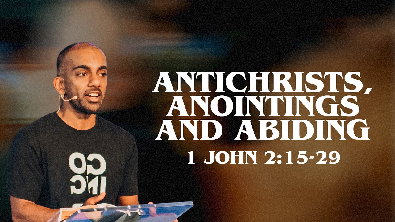 Antichrists, Anointings and Abiding