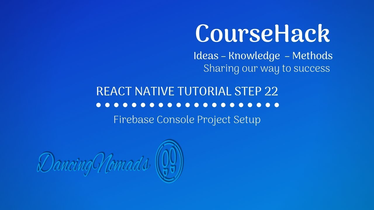 React Native Tutorial Step 22 - Firebase Console Project Setup