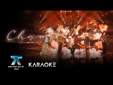 [KARAOKE] CHẠM | Anh Trai "Say Hi" 2025