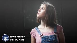 Scott Helman - Wait No More