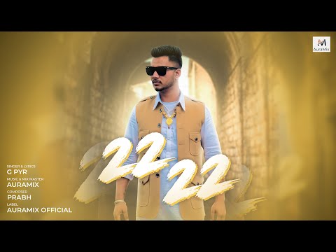 22 22 – G PYR | New Punjabi Song | AuraMix Official 