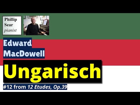 Edward MacDowell: 12 Etudes, Op. 39 No. 12 - Ungarisch (Hungarian)