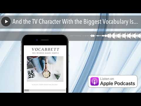 And the TV Character With the Biggest Vocabulary Is...