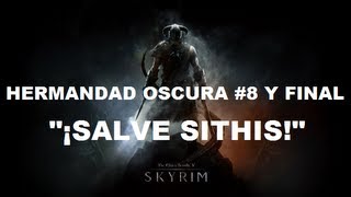 preview picture of video 'SKYRIM / HERMANDAD OSCURA #8 Y FINAL / ¡SALVE SITHIS!'