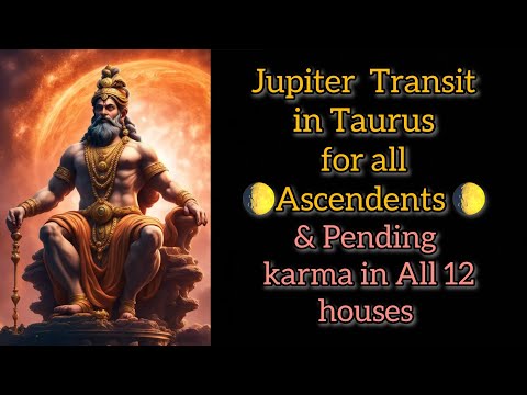 Transit of Jupiter in Taurus and Pending karma for all 12 houses🌔/ Remedies for luck / Conjunctions