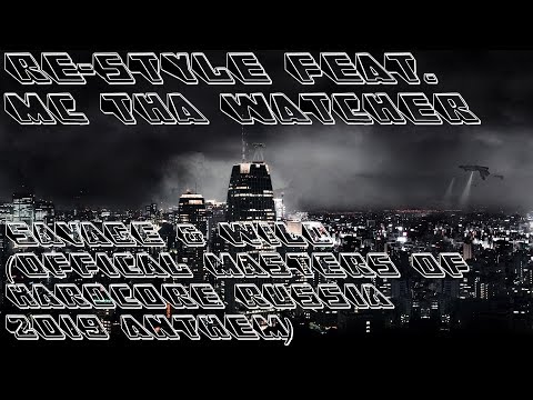 Re-Style Feat. MC Tha Watcher - Savage & Wild (Offical Masters Of Hardcore Russia 2019 Anthem)