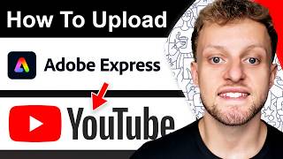 How To Upload Adobe Express Video To YouTube (Step By Step)