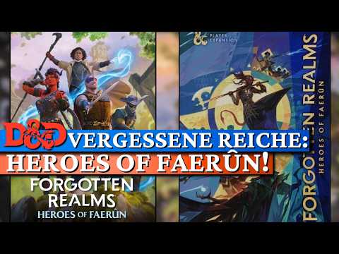 D&Ds Die Vergessenen Reiche sind zurück - Und wie! Heroes of Faerun im Überblick!