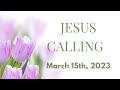 Jesus Calling Daily Devotional for March 15th, 2023
