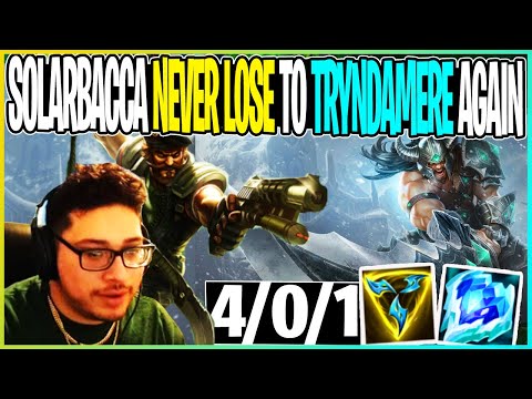 SOLARBACCA Thes BEST BUILD To Never LOSE To Tryndamere AGAIN