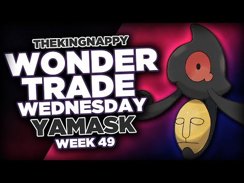 Wondertrade Wednesday LIVE! - Week 49 [Yamask]