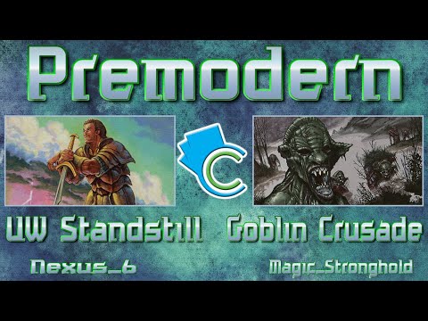 Premodern: UW Standstill vs Goblin Crusade (Nexus_6 vs Magic_Stronghold)