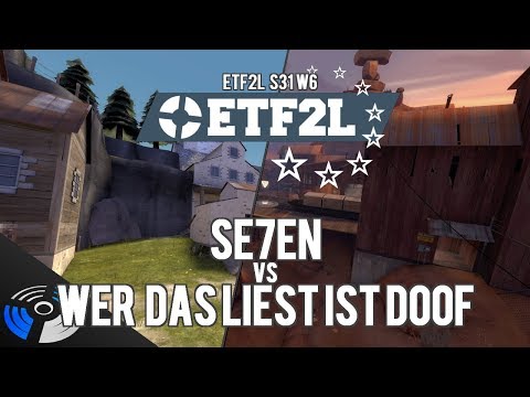 ETF2L S31 W6 - Se7en vs. wer das liest ist doof