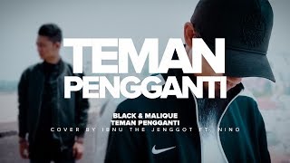 Download lagu Black & Malique - Teman Pengganti [MUSIC VIDEO] cover by Ibnu The Jenggot & Nino mp3