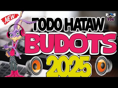 BUDOTS DANCE MIX TODO HATAW NONSTOP MIX | DISCO BUDOTS REMIX 2025