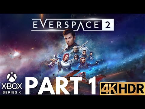 EVERSPACE 2 Gameplay Walkthrough Part 1 | Xbox Series X|S | 4K HDR (No Commentary Gaming)