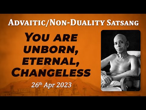 550. Bhagavan Ramana Satsang - You are unborn, eternal, changeless