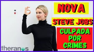 Elizabeth Holmes - nova Steve Jobs  a culpada por crimes de conspirao e fraude