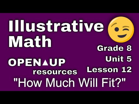 😉 8th Grade, Unit 5, Lesson 12 "How Much Will Fit?"  Illustrative Mathematics