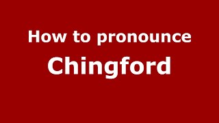 How to pronounce Chingford