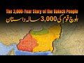 3000 Years History Of The Baloch People Balochistan Complete Documentary Film By Faisal Warraich