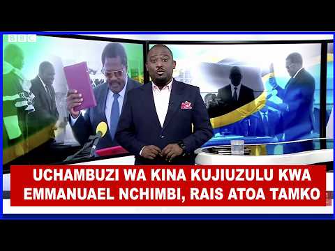 BBC WACHAMBUA KINAGAUBAGA KUJIUZULU KWA EMMANUEL NCHIMBI, NINI MAANA YAKE KWA SIASA ZA TANZANIA?