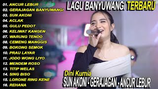 Download lagu DINI KURNIA - SUN AKONI, GERAJAGAN BANYUWANGI, ANCUR LEBUR - FULL ALBUM LAGU BANYUWANGI - Fyp mp3 Download lagu DINI KURNIA - SUN AKONI, GERAJAGAN BANYUWANGI, ANCUR LEBUR - FULL ALBUM LAGU BANYUWANGI - Fyp mp3