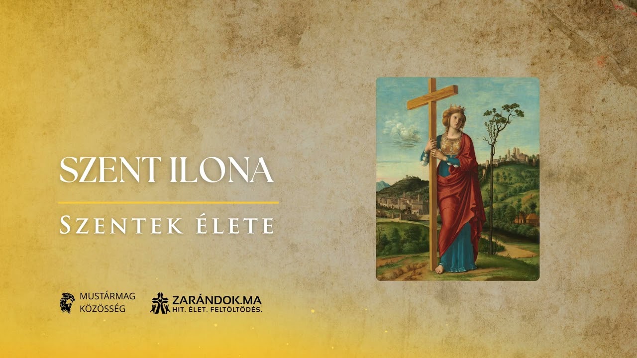 Szent Ilona: A Szent Kereszt megtalálója – Szentek élete