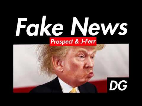 Fake News - J-Ferr x Prospect (Prod. by Prospect808 & J-Ferr)