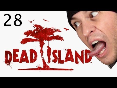 Dead Island w/ FLuffee - Episode 28 -  Throwing machetes FTW