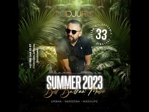 SUPERMIX #33 (BALKAN SUMMER MIXTAPE 2023) URBAN x NARODNA x MASHUPS