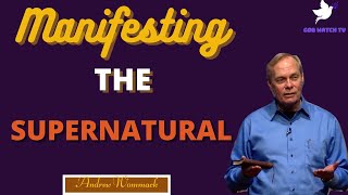 NEW || MANIFESTING THE SUPERNATURAL POWER OF GOD ||  ANDREW WOMMACK