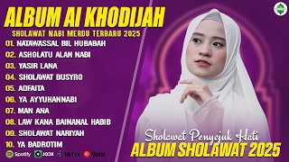 Download lagu SHOLAWAT MERDU AI KHODIJAH FULL ALBUM TERBAIK 2025 | NATAWASSAL BIL HUBABAH | SHOLAWAT PENYEJUK HATI mp3