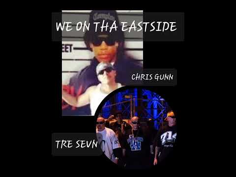 TRE SEVN , CHRIS GUNN,  ( WE ON THA EASTSIDE )