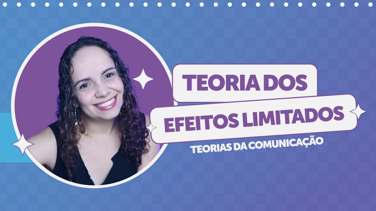 TEORIA DOS EFEITOS LIMITADOS: conceito, histórico e características