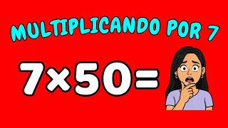 MULTIPLICANDO O 7 POR TODOS OS NÚMEROS ATÉ O 50 | Tabuada do 7