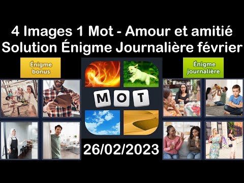 4 Images 1 Mot - Amour et amitié - 26/02/2023 - Solution Énigme Journalière - février 2023